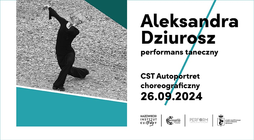 26 września | Centralna Scena Tańca: Autoportret choreograficzny – Aleksandra Dziurosz