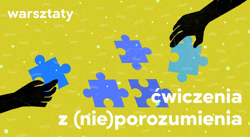 Zapraszamy na warsztaty dla kadry kierowniczej instytucji kultury „Ćwiczenia z (nie)porozumienia” – nabór do 5 września