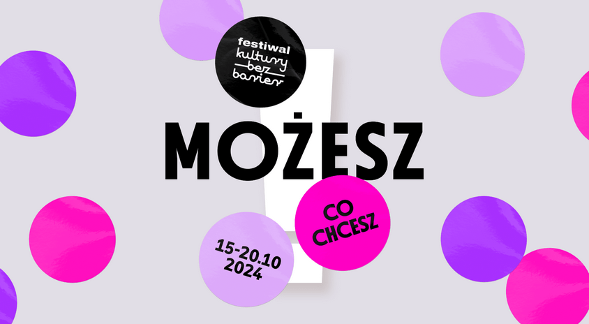 15-20 października | 12. Festiwal Kultury Bez Barier: MOŻESZ, co chcesz!