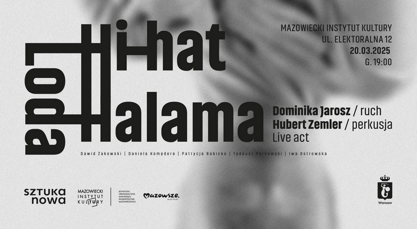 20 marca | SZTUKA NOWA x MIK: Hi-hat Loda Halama – performans taneczny