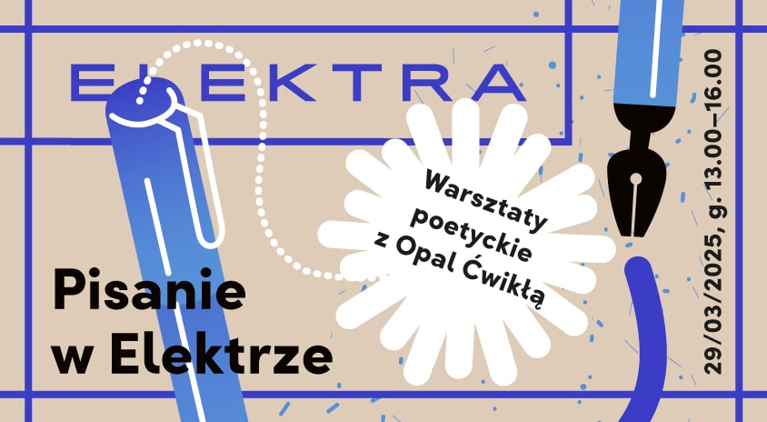 29 marca | PISANIE W ELEKTRZE #1: Poetyckie warsztaty kreatywnego pisania