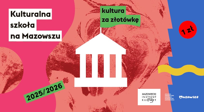 KULTURALNA SZKOŁA NA MAZOWSZU W MIK 2025/26